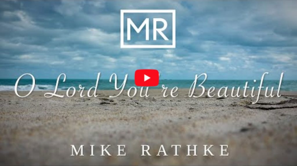Mike Rathke covers the Keith Green classic, "O Lord You're Beautiful". 