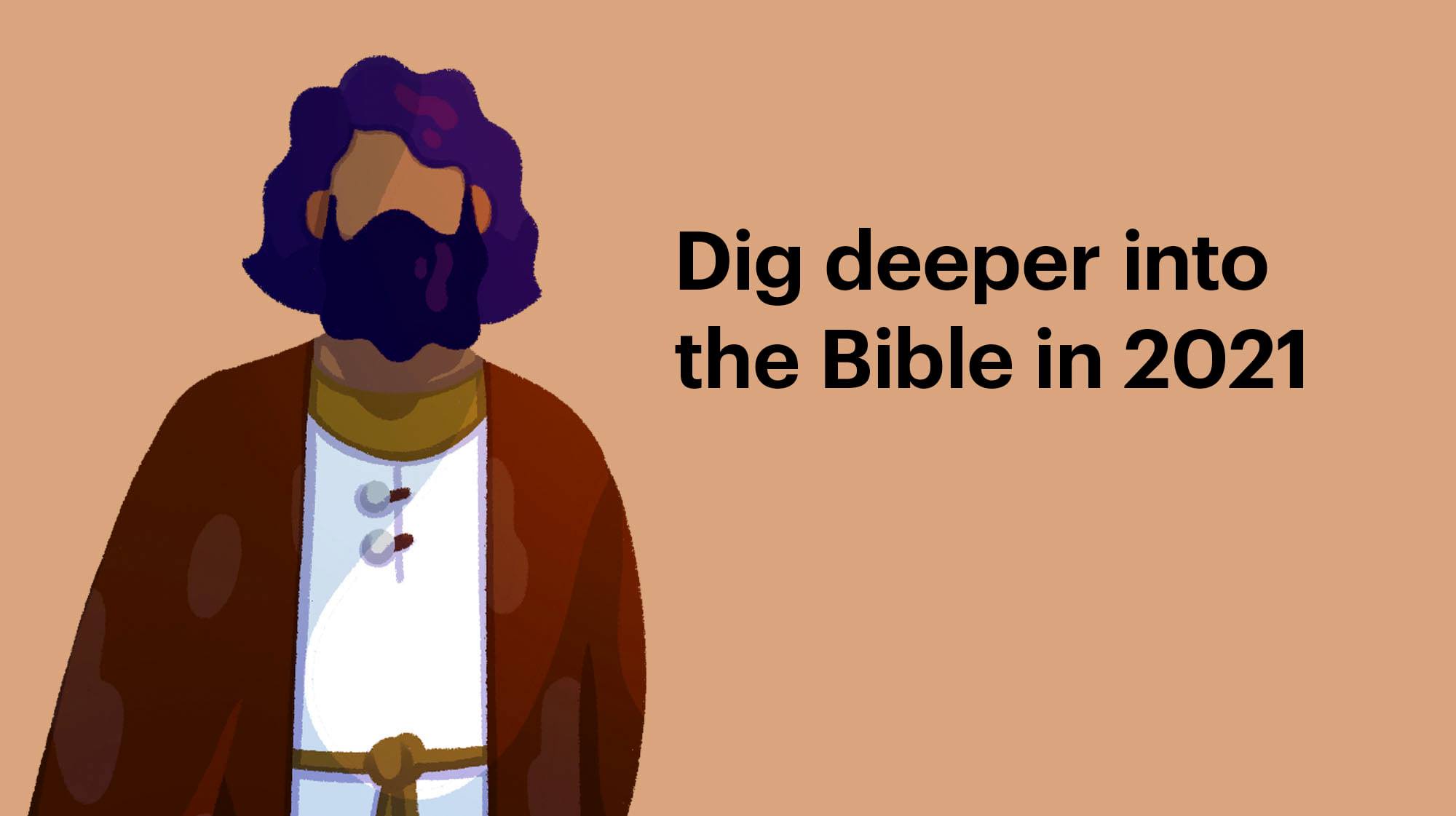 dig deeper into the bible in 2021