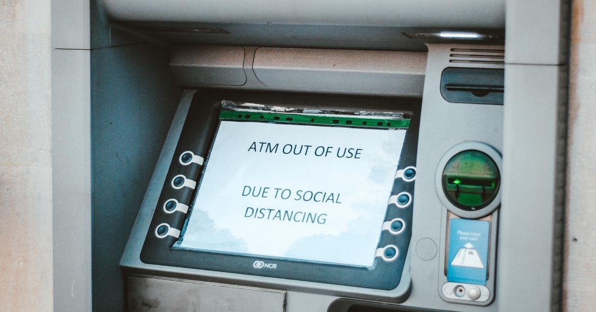 ATM with out of use notice on screen due to social distancing