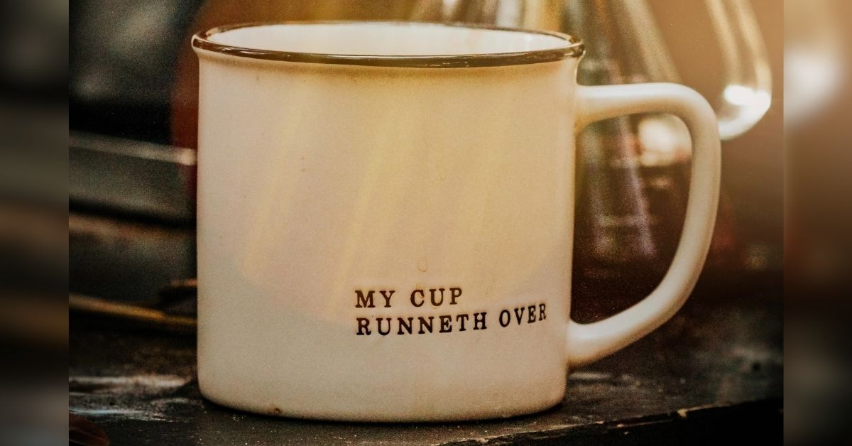 Mug - 'My Cup Runneth Over'